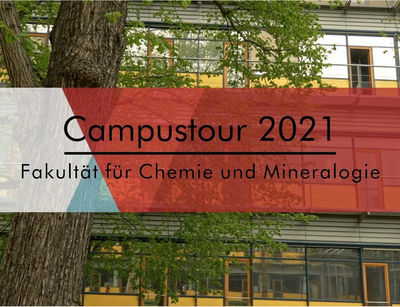 Campustour der Fakultät für Chemie und Mineralogie |