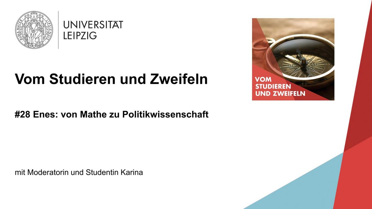 Vorschaubild zum Podcast "Vom Studieren und Zweifeln", Folge 28: Enes – Von Mathe zu Politikwissenschaft, Grafik: Universität Leipzig