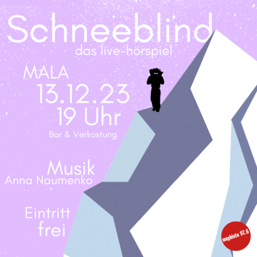 Schneeblind: Live-Hörspiel am 13.12.2023 im MALA
