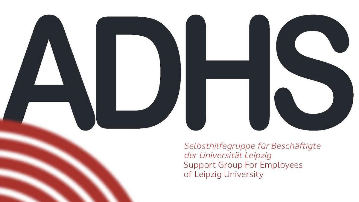 zur Vergrößerungsansicht des Bildes: Plakat zur Ankündigung einer ADHS-Selbsthilfegruppe für Beschäftigte der Universität Leipzig. Großes zentrales "ADHS" in schwarzer Schrift, daneben zweisprachige Beschreibung: "Selbsthilfegruppe für Beschäftigte der Universität Leipzig / Support Group For Employees of Leipzig University". Termine: 24.04. um 17:00 Uhr und 25.05. um 16:00 Uhr. Veranstaltungsort: Stabsstelle Chancengleichheit, Diversität und Familie, Raum 3.49. Hinweise: offen für andere neurodivergente Kolleg:innen, vertrauliche Atmosphäre. Kontakt: netzwerk-adhs@uni-leipzig.de, weitere Infos unter uni-leipzig.de/netzwerk-adhs. QR-Code unten rechts. Gestaltungselement: rote konzentrische Halbkreise links unten.