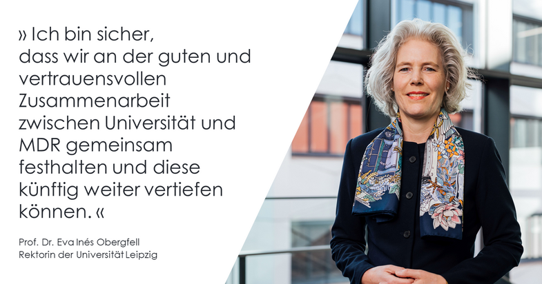 Porträt der Rektorin, links davon folgendes Zitat: "Ich bin sicher, dass wir an der guten und vertrauensvollen Zusammenarbeit zwischen Universität und MDR gemeinsam festhalten und diese künftig weiter vertiefen können."