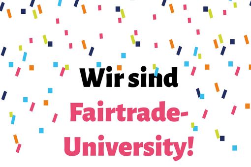 Zu sehen ist ein Logo mit der Aufschrift: "Wir sind Fairtrade-University!"