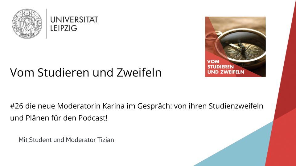 Vorschaubild zum Podcast "Vom Studieren und Zweifeln", Folge 26: Neue Moderatorin Karina im Gespräch, Grafik: Universität Leipzig