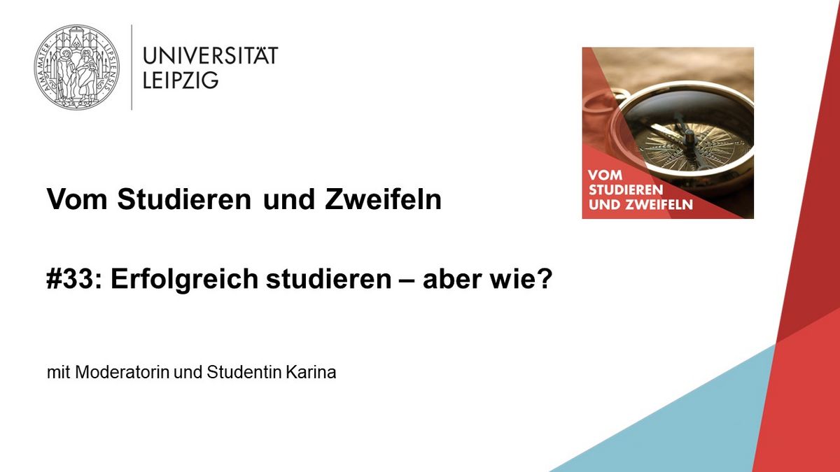 Vorschaubild zum Podcast "Vom Studieren und Zweifeln“, Folge 33: Erfolgreich studieren – aber wie?, Grafik: Universität Leipzig