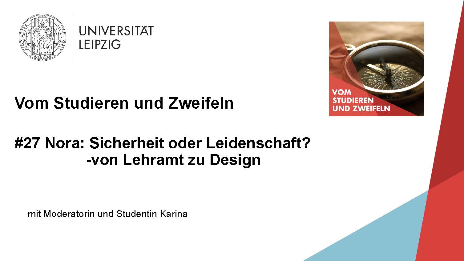 Vorschaubild zum Podcast "Vom Studieren und Zweifeln", Folge 27: Nora: Sicherheit oder Leidenschaft? – von Lehramt zu Design, Grafik: Universität Leipzig